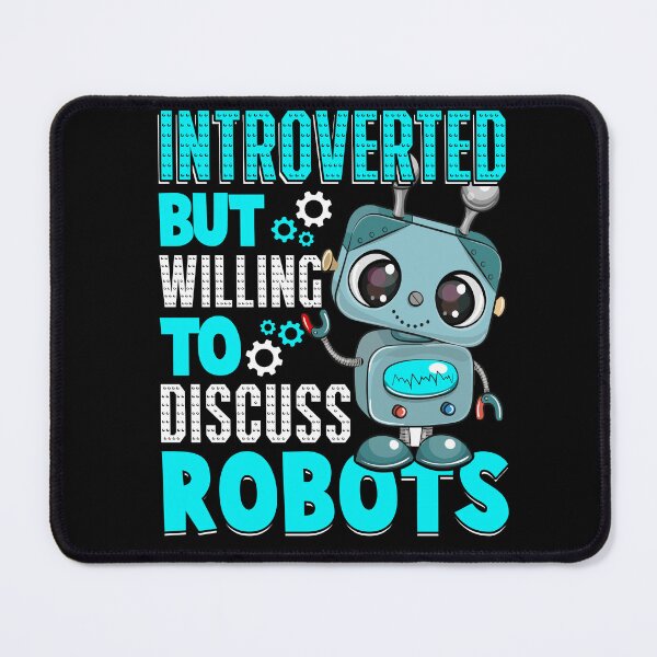 Item preview, Introverted But Willing To Discuss Robots  - Funny Gifts for Robotic Engineer Lovers by FanityPrints designed and sold by FanityPrints.