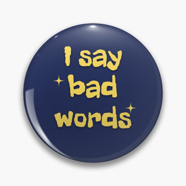 Item preview, I say bad words designed and sold by RainbowTribeDsn.