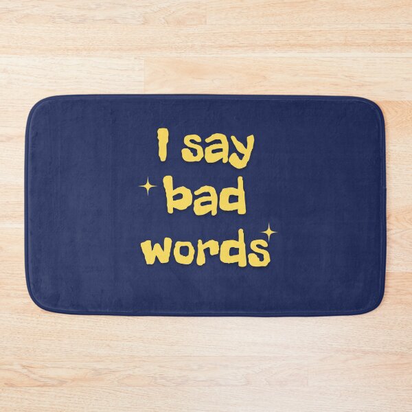 Item preview, I say bad words designed and sold by RainbowTribeDsn.