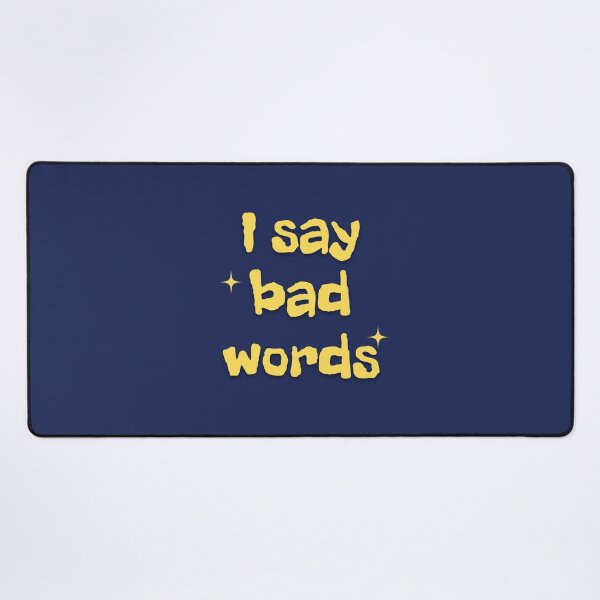 Item preview, I say bad words designed and sold by RainbowTribeDsn.