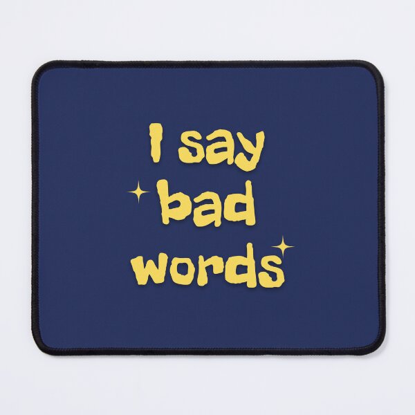 Item preview, I say bad words designed and sold by RainbowTribeDsn.