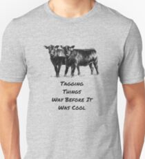 Tagging Things Way Before It Was Cool Cows Unisex T-Shirt