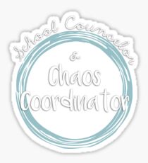 Chaos Coordinator- School Counselor Sticker