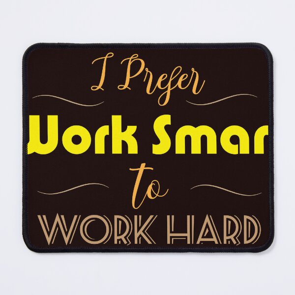Item preview, I Prefer Work Smart to Work Hard designed and sold by karyalangit.
