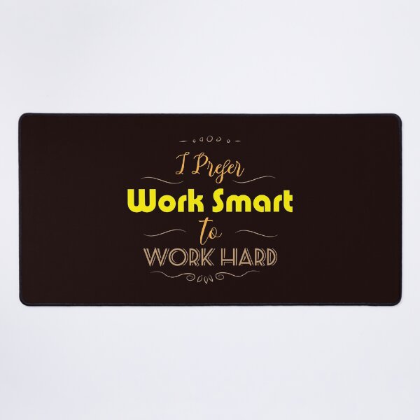 Item preview, I Prefer Work Smart to Work Hard designed and sold by karyalangit.