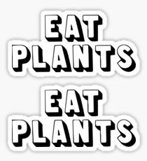 Eat Plants Sticker