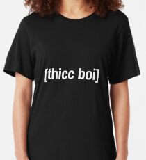 Thicc Boi Slim Fit T-Shirt
