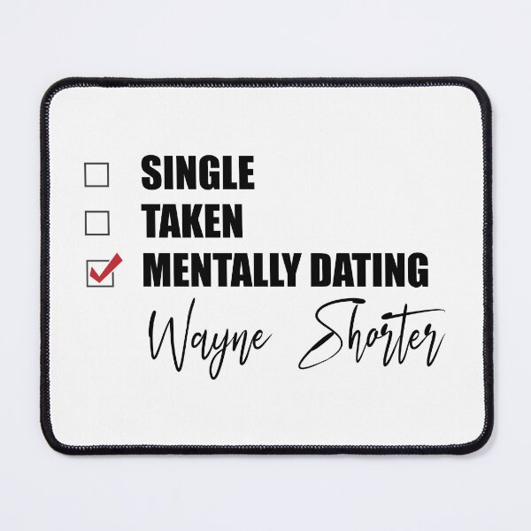 Item preview, Mentally Dating Wayne Shorter designed and sold by Bend-The-Trendd.