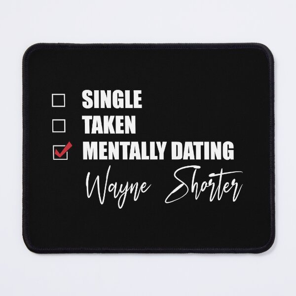Item preview, Mentally Dating Wayne Shorter designed and sold by Bend-The-Trendd.
