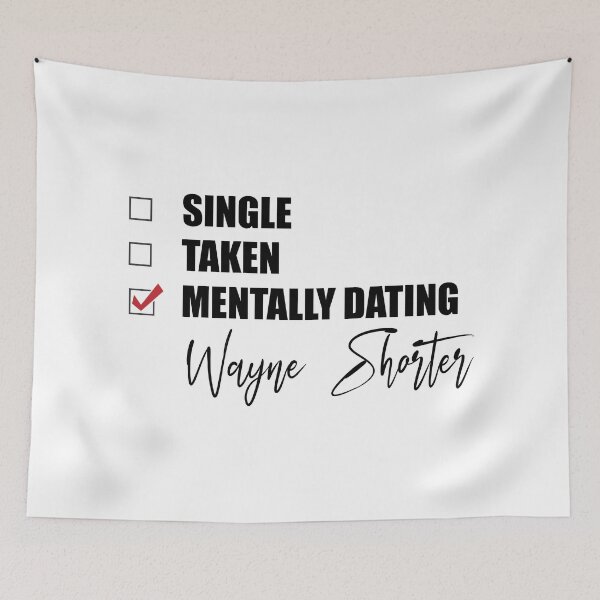 Item preview, Mentally Dating Wayne Shorter designed and sold by Bend-The-Trendd.