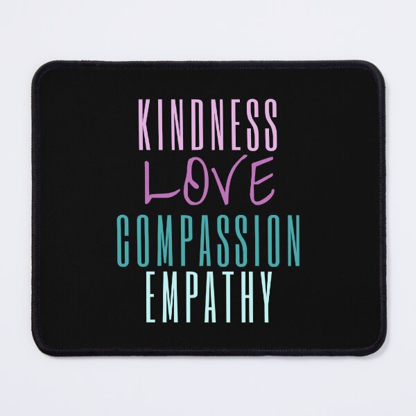 Item preview, Kindness Love Compassion Empathy designed and sold by SpeakLifeHQ.