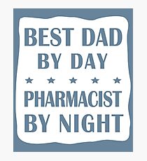Pharmacist Father Father Birthday - Best Dad, Night Shift Photographic Print