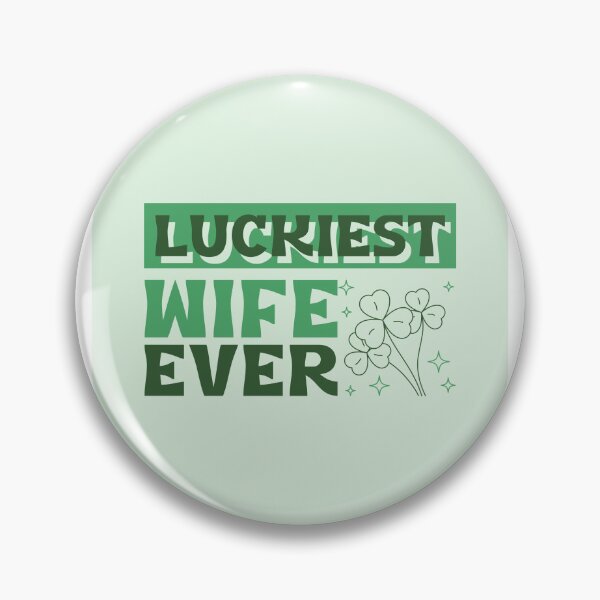 Item preview, Luckiest Wife Ever designed and sold by stepstogreen.
