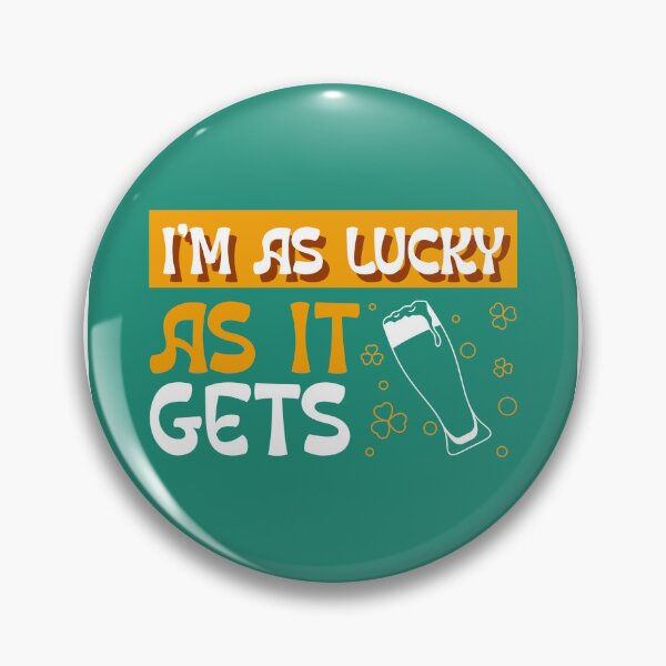 Item preview, I'm As Lucky As It Gets designed and sold by stepstogreen.