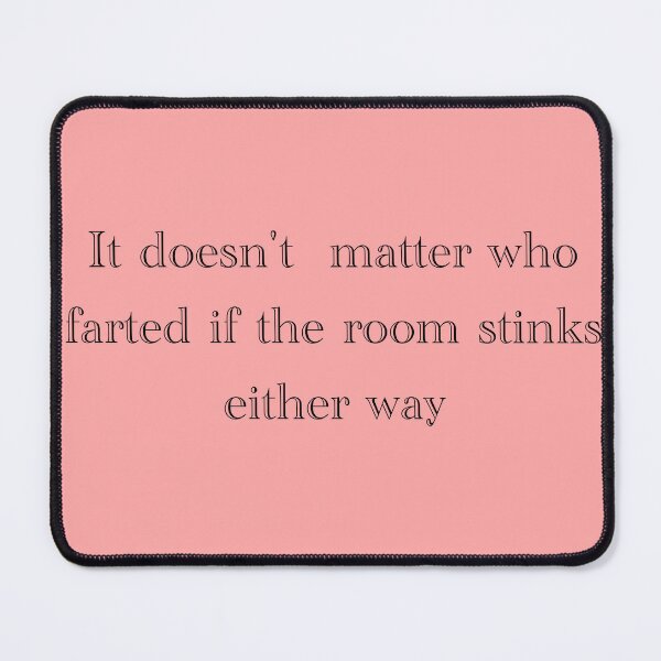 Item preview, It doesn't matter who farted designed and sold by Chasescanvas.