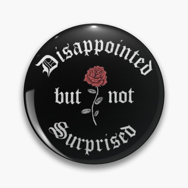 Item preview, Disappointed But Not Surprised designed and sold by artfartzzz.