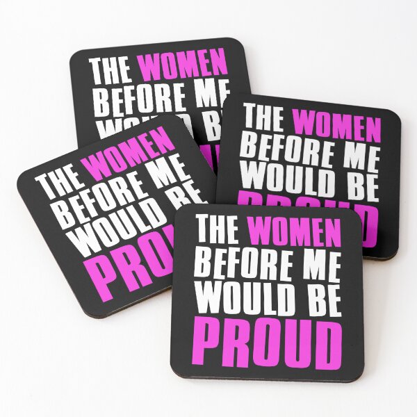 Item preview, The Women Before Me Would Be Proud designed and sold by FNStuff.