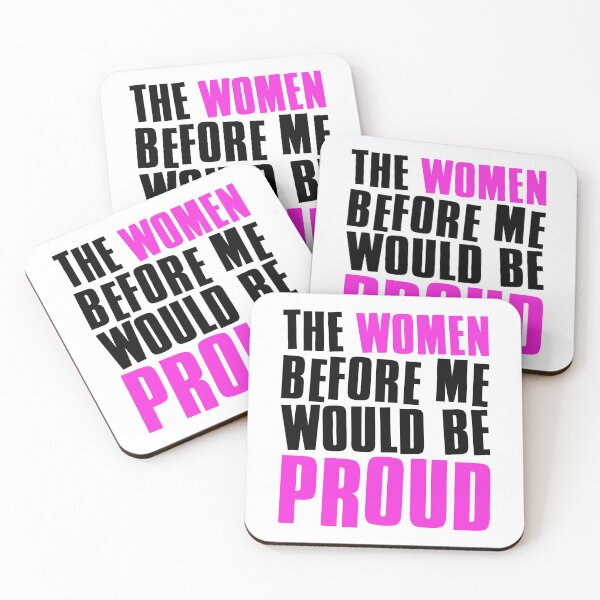 Item preview, The Women Before Me Would Be Proud designed and sold by FNStuff.