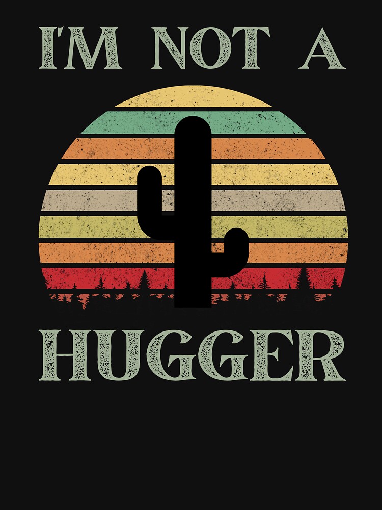 Disover Not A Hugger Funny Vintage Cactus Sarcastic Retro Saguaro Cactus Sunset, I'm Not A Hugger  | Essential T-Shirt 