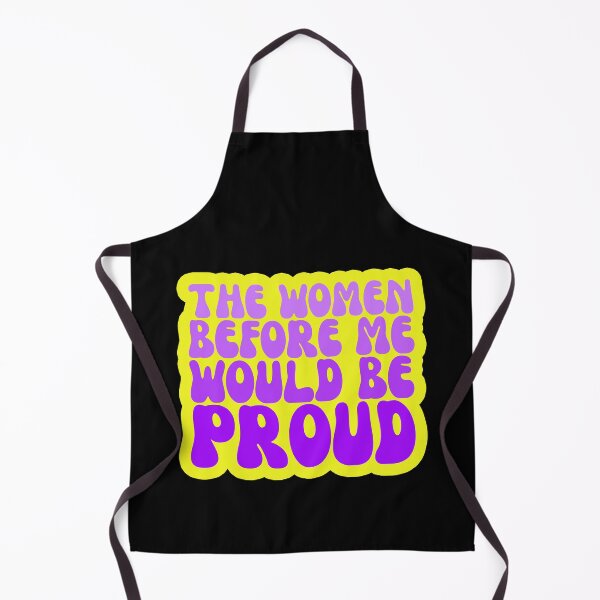 Item preview, The Women Before Me Would Be Proud designed and sold by FNStuff.