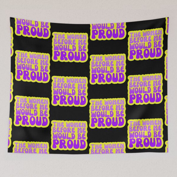 Item preview, The Women Before Me Would Be Proud designed and sold by FNStuff.