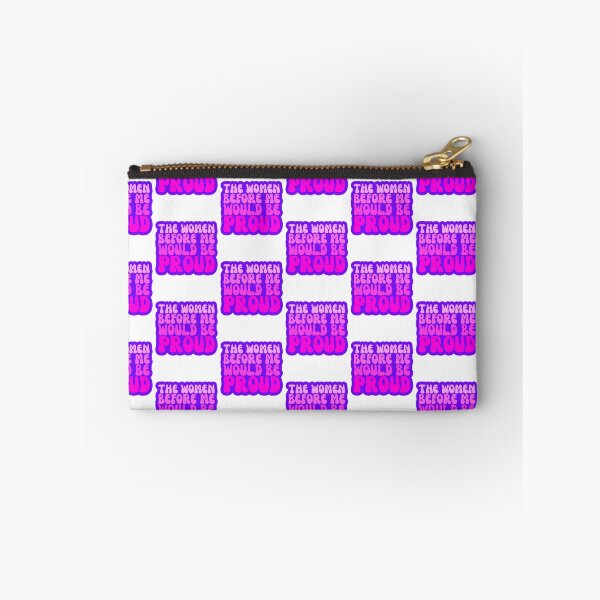 Item preview, The Women Before Me Would Be Proud designed and sold by FNStuff.