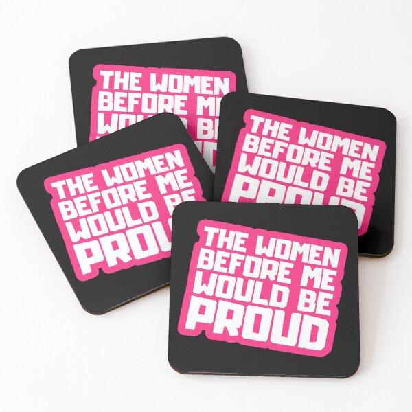 Item preview, The Women Before Me Would Be Proud designed and sold by FNStuff.