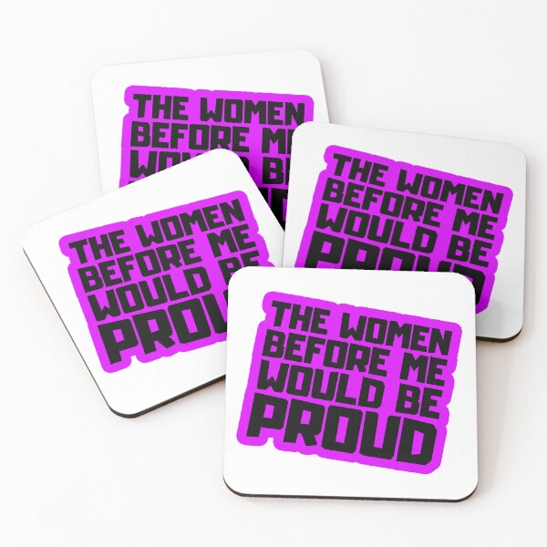 Item preview, The Women Before Me Would Be Proud designed and sold by FNStuff.