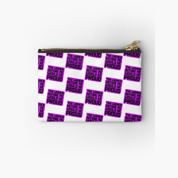 Item preview, The Women Before Me Would Be Proud designed and sold by FNStuff.