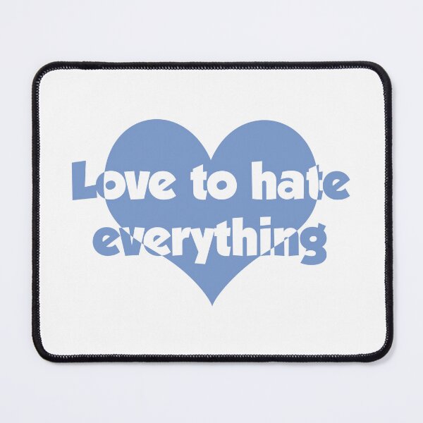 Item preview, Love to hate everything designed and sold by Mandala & More.