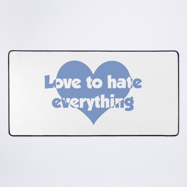 Item preview, Love to hate everything designed and sold by Mandala & More.