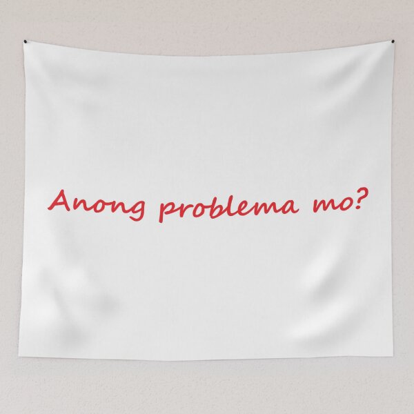 Item preview, Anong problema mo? = What's your problem? Tagalog designed and sold by PabloBSanchez.