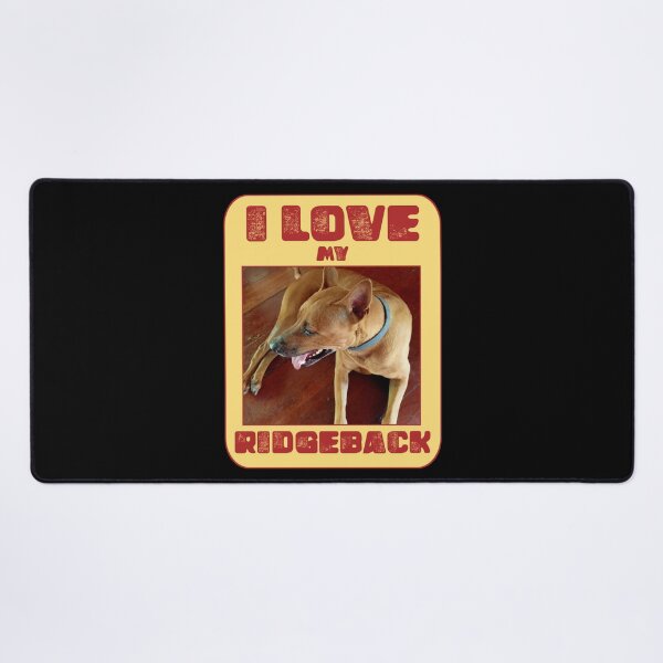 Item preview, I Love My Ridgeback designed and sold by vibeno1.