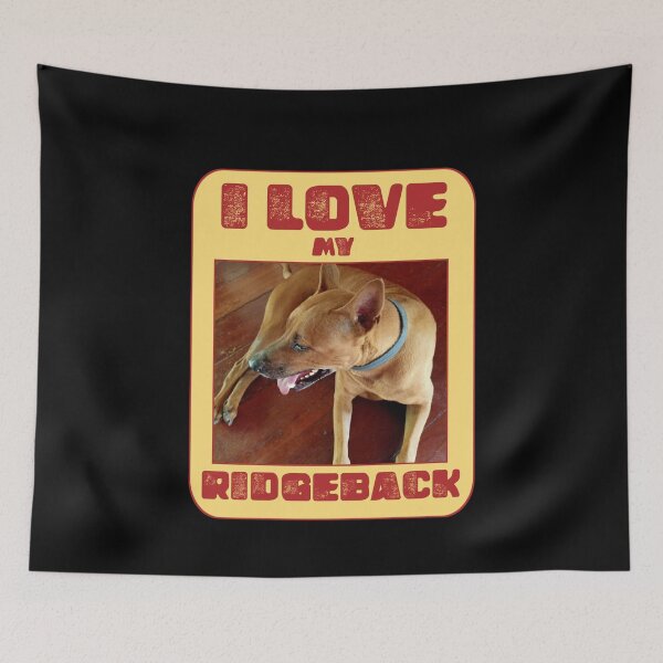 Item preview, I Love My Ridgeback designed and sold by vibeno1.