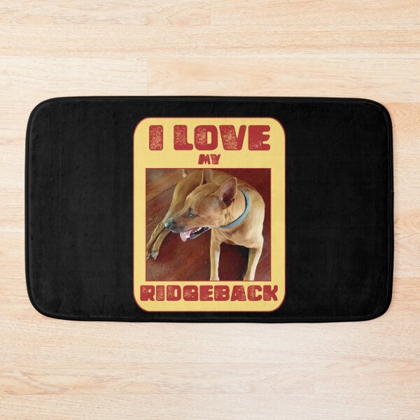 Item preview, I Love My Ridgeback designed and sold by vibeno1.