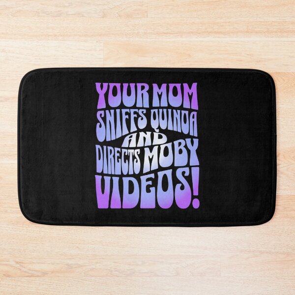 Item preview, Your mom sniffs quinoa and directs Moby videos! designed and sold by clivesandles.