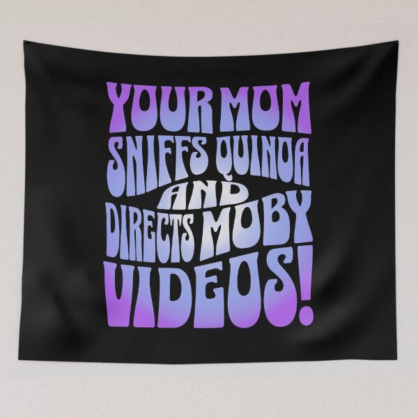 Item preview, Your mom sniffs quinoa and directs Moby videos! designed and sold by clivesandles.