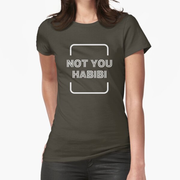 Not you habibi Arabic text white funny quote Vintage Summer Fitted T-Shirt