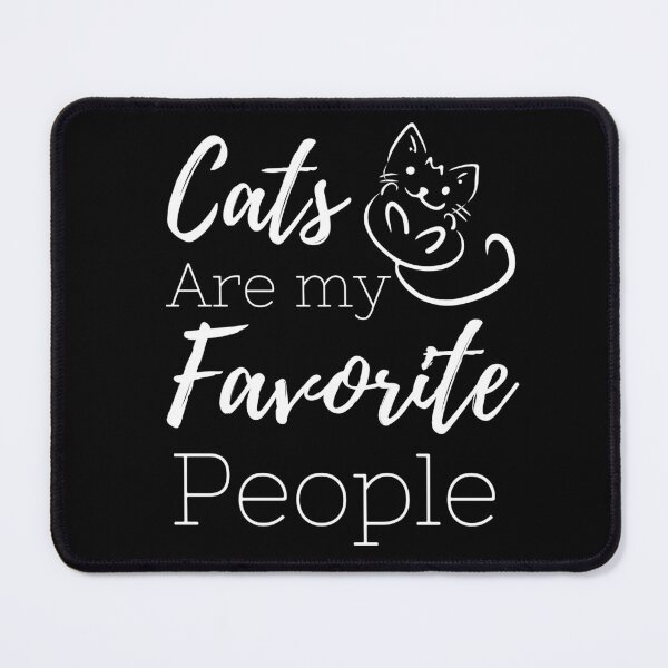 Item preview, Cats Are My Favorite People designed and sold by Dessignat.