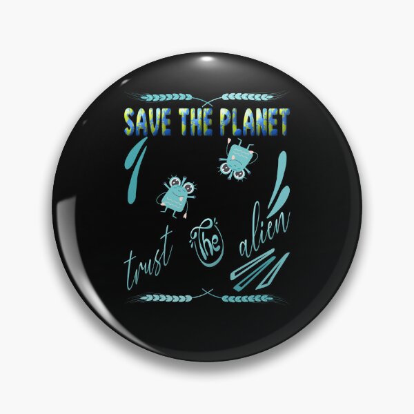 Item preview, Save the planet trust the alien designed and sold by dionusos-vogue.