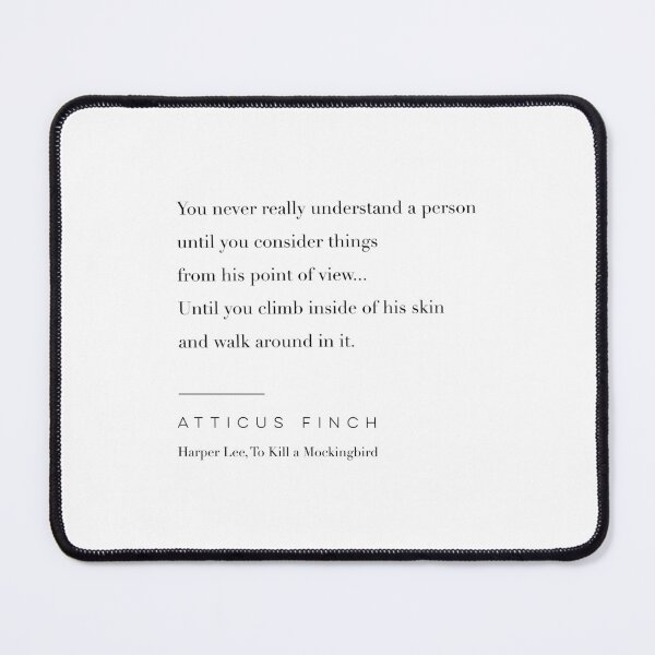 Item preview, Atticus Finch Quote designed and sold by wisemagpie.