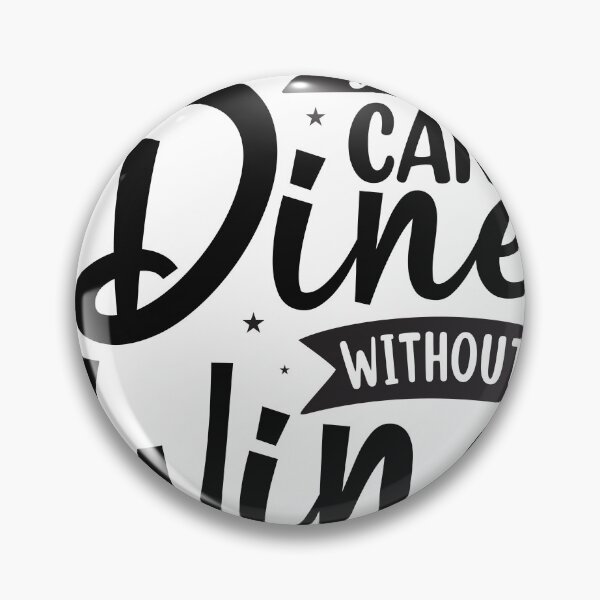Item preview, You cant dine without wine designed and sold by biagileino1.