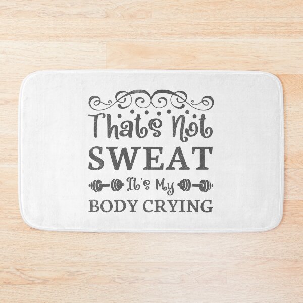 Item preview, That's Not Sweat, It's My Body Crying - Workout Motivation Quote designed and sold by RedArtsDesign.