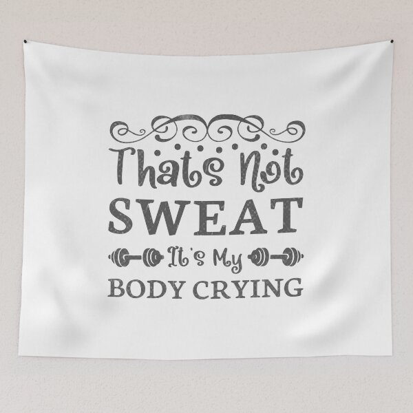 Item preview, That's Not Sweat, It's My Body Crying - Workout Motivation Quote designed and sold by RedArtsDesign.