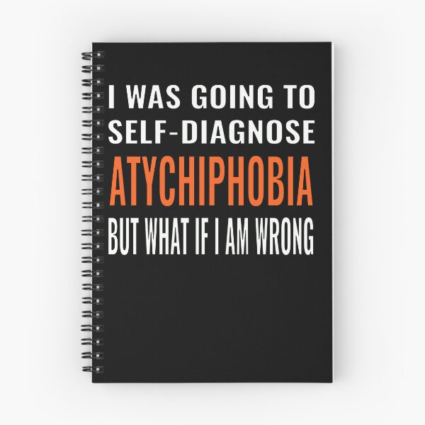 Item preview, funny Atychiphobia self diagnoses designed and sold by CottagePop.