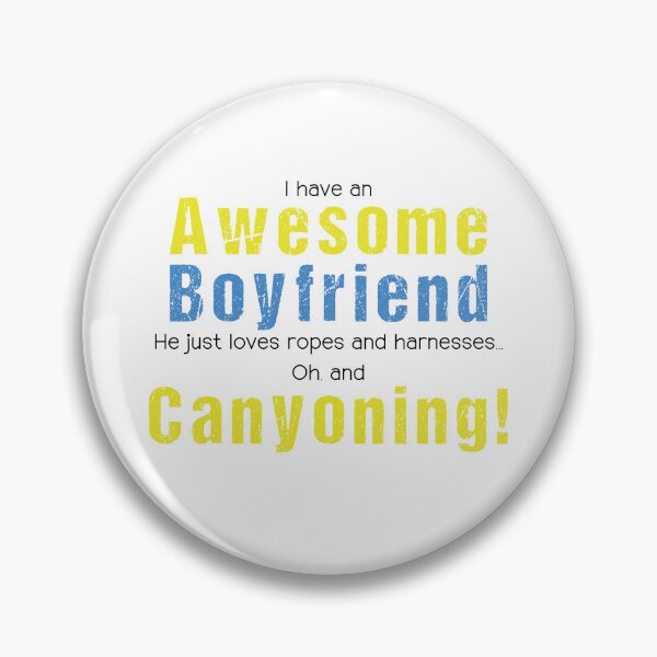 Item preview, I have an Awesome Boyfriend He just loves ropes and harnesses... Oh, and Canyoning designed and sold by Adventure-Stuff.