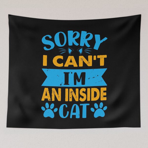 Item preview, Sorry I Can't I'm An Inside Cat - For Cat Lovers designed and sold by Prettygraphe.