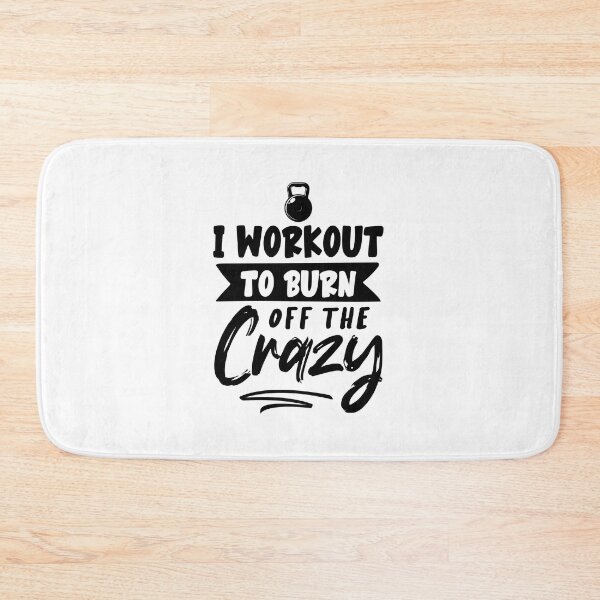 Item preview, I WORKOUT TO BURN OFF THE CRAZY, I WORKOUT TO BURN OFF THE CRAZY designed and sold by angelescar.