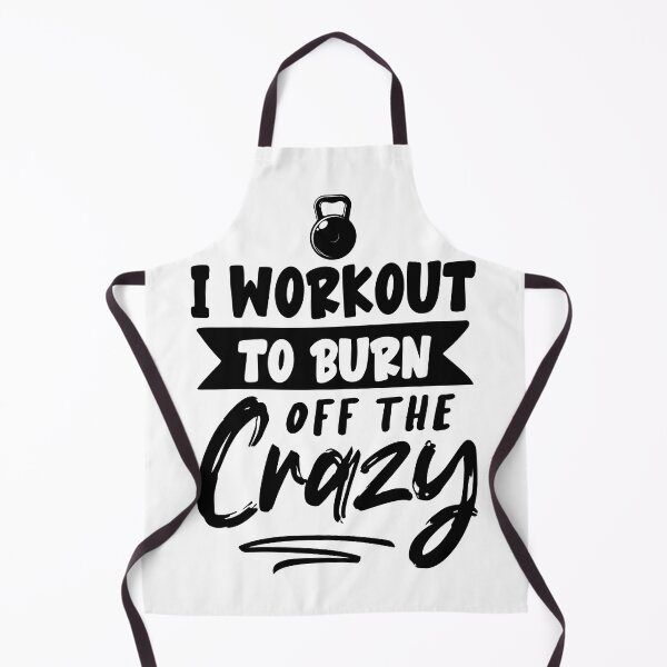 Item preview, I WORKOUT TO BURN OFF THE CRAZY, I WORKOUT TO BURN OFF THE CRAZY designed and sold by angelescar.