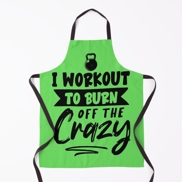 Item preview, I WORKOUT TO BURN OFF THE CRAZY, I WORKOUT TO BURN OFF THE CRAZY designed and sold by angelescar.
